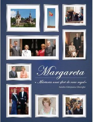 Margareta. Marturia unui sfert de veac regal