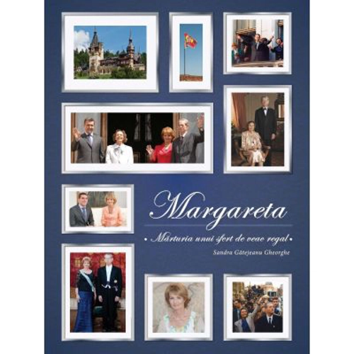 Margareta. Marturia unui sfert de veac regal