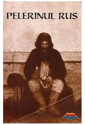 Pelerinul rus. Traducere din limba rusa de Arhimandrit Paulin Lecca