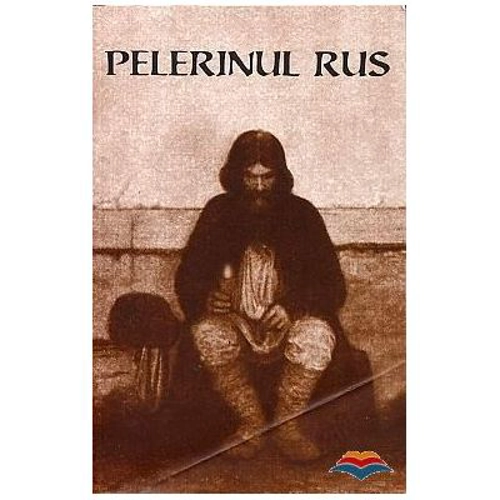 Pelerinul rus. Traducere din limba rusa de Arhimandrit Paulin Lecca