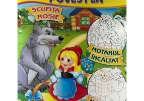 Citeste si coloreaza povestea. Scufita Rosie, Motanul incaltat, Marioara si Ursul