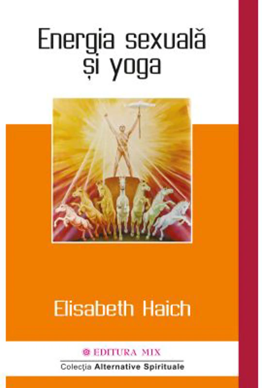 Energia sexuala si yoga - Elisabeth Haich