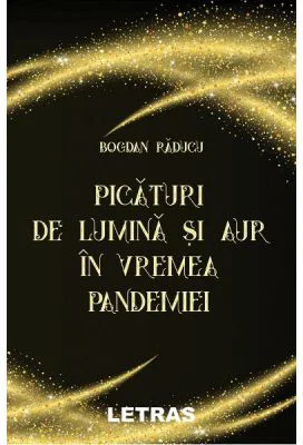 Picaturi de lumina si aur in vremea pandemiei