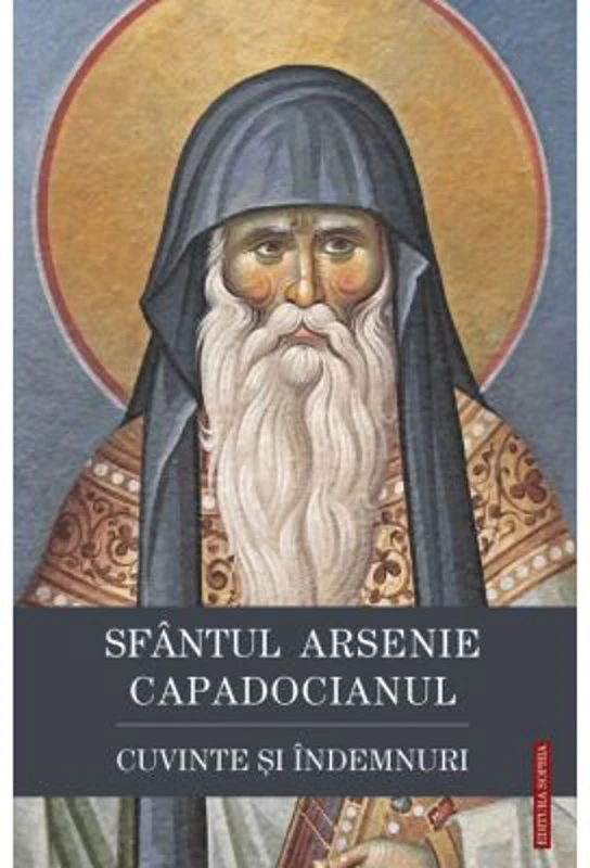 Cuvinte si indemnuri - Sfantul Arsenie Capadocianul