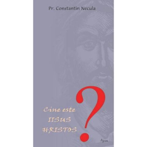 Cine este Iisus Hristos - Constantin Necula