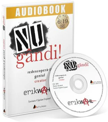 Nu gandi! Redescopera-ti geniul creator. Audiobook - Erik Wahl