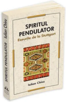 Spiritul pendulator. Eseurile de la Stuttgart