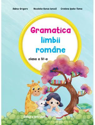 Gramatica limbii romane. Auxiliar clasa a 4-a - Adina Grigore