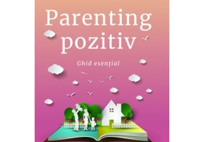 Parenting pozitiv. Ghid esential - Rebecca Eanes