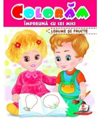 Coloram impreuna cu cei mici. Legume si fructe