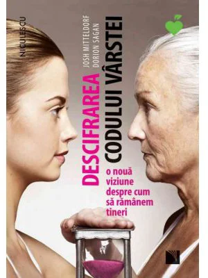 Descifrarea codului varstei. O noua viziune despre cum sa ramanem tineri