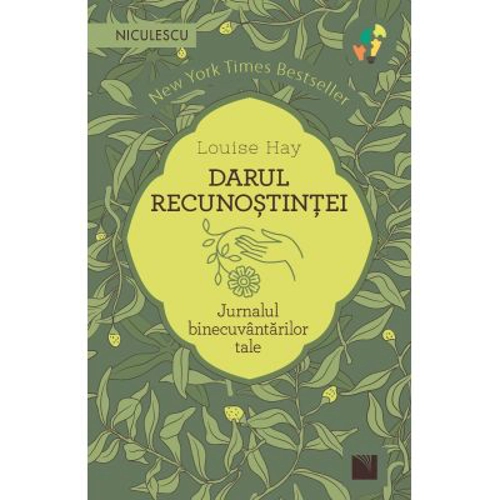 Darul recunostintei. Jurnalul binecuvantarilor tale - Louise Hay