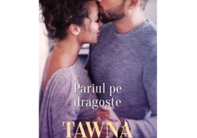 Pariul pe dragoste - Tawna Fenske