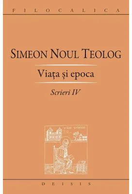 Scrieri 4, Viata si epoca - Sf. Simeon Noul Teolog