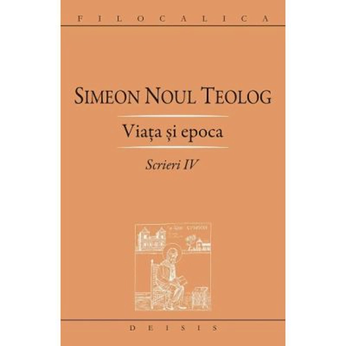 Scrieri 4, Viata si epoca - Sf. Simeon Noul Teolog
