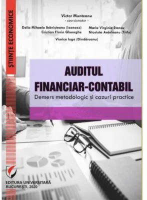 Auditul financiar-contabil. Demers metodologic si cazuri practice - Victor Munteanu