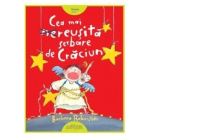 Cea mai reusita serbare de Craciun – Barbara Robinson