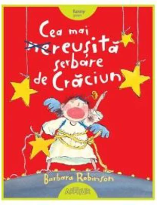 Cea mai reusita serbare de Craciun – Barbara Robinson