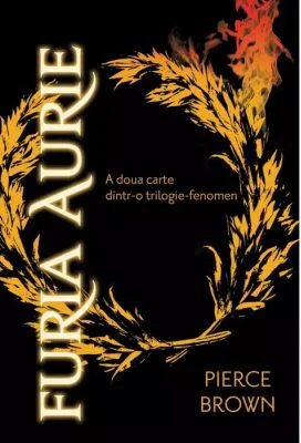 Furia Aurie. Editie cartonata - Pierce Brown