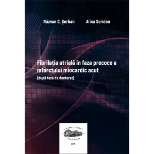 Fibrilatia atriala in faza precoce a infarctului miocardic acut - Razvan C. Serban