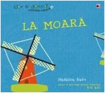 La moara - Madalina Radu