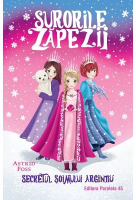 Surorile zapezii. Secretul soimului argintiu (Volumul I) - Astrid Foss