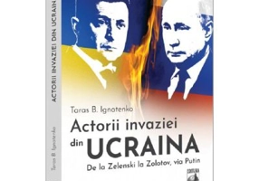 Actorii invaziei din Ucraina. De la Zelenski la Zolotov, via Putin - Taras B. Ignatenko