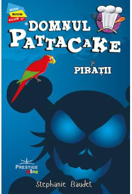 Domnul Pattacake si Piratii - Stephanie Baudet