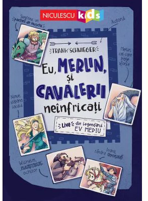 Eu, Merlin, si cavalerii neinfricati. Live din legendarul Ev Mediu - Frank Schwieger