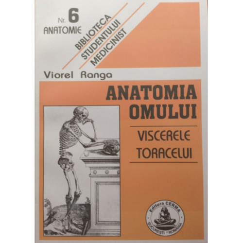 Anatomia omului. Viscerele toracelui. 6 - Viorel Ranga