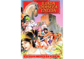 Iliada. Odiseea. Eneida. Repovestite pentru copii