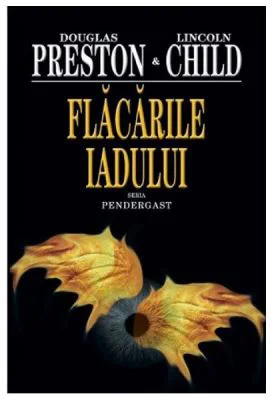 Flacarile iadului - Douglas Preston, Lincoln Child