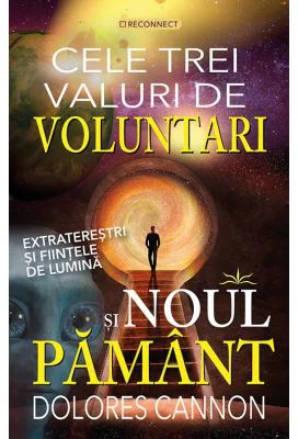 Cele 3 valuri de voluntari si Noul Pamant - Dolores Cannon