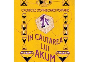 Cronicile Domnisoarei Poimaine 2. In cautarea lui Akum