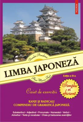Limba japoneza. Simplu si eficient. Caiet de exercitii (editia a 4-a revazuta si adaugita) - Neculai Amalinei, Ana-Maria Fujii