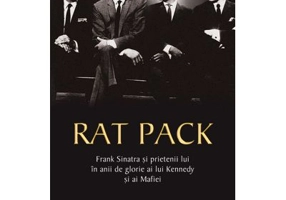 Rat Pack. Frank Sinatra si prietenii lui in anii de glorie ai lui Kennedy si ai Mafiei - Javier Marquez