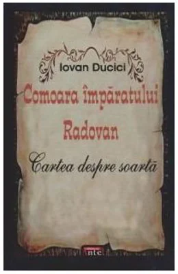 Comoara imparatului Radovan - Iovan Ducici