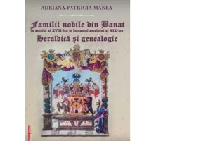 Familii nobile din Banat in secolul al 18-lea si inceputul secolului al 19-lea. Heraldica si Genealogie - Adriana-Patricia Manea