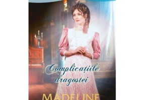 Complicatiile dragostei - Madeline Hunter