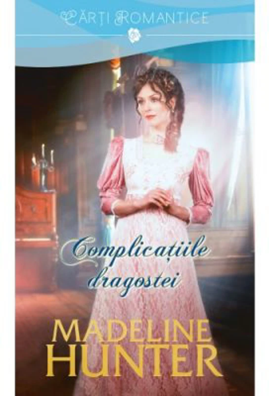 Complicatiile dragostei - Madeline Hunter