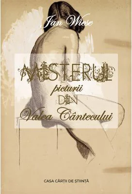 Misterul picturii din Valea Cantecului - Jan Wiese