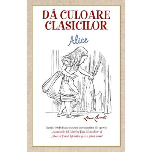 Da culoare clasicilor. Aventurile lui Alice în Tara Minunilor - Lewis Carroll