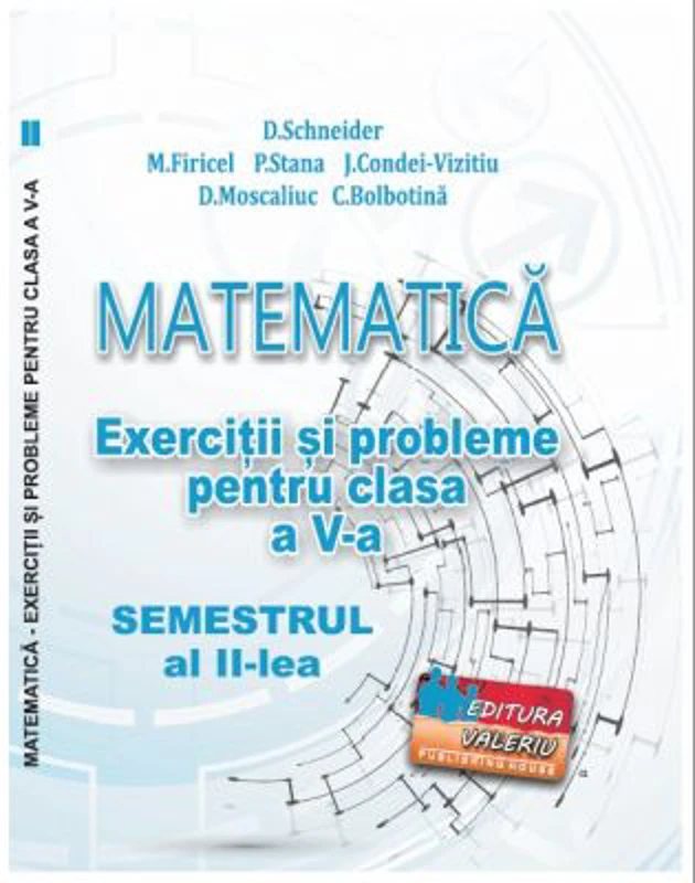 Matematica. Exercitii si probleme clasa a 5-a Semestrul al 2-lea - Delia Schneider