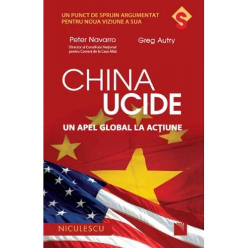 China ucide. Un apel global la actiune - Peter Navarro