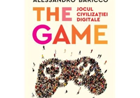 The Game. Jocul civilizatiei digitale - Alessandro Baricco