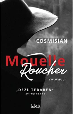 Mouelle Roucher. Volumul 1, Dezliterarea pe fuior de timp