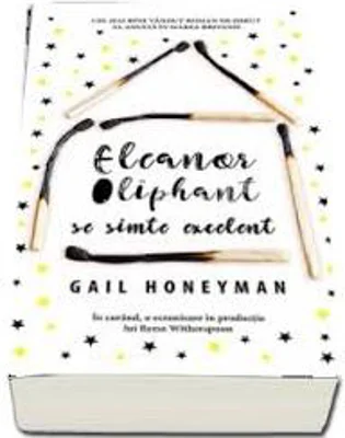 Eleanor Oliphant se simte excelent - Gail Honeyman