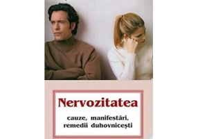 Nervozitatea. Cauze, manifestari, remedii duhovnicesti - prof. dr. Dmitri Avdeev