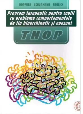 Program psihoterapeutic pentru copii cu tulburare hiperchinetica si comportamente de tip opozitional (THOP)