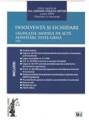 Insolventa si lichidare. Legislatie, modele de acte, adnotari, teste-grila 2020 - Adriana Violeta Nistor